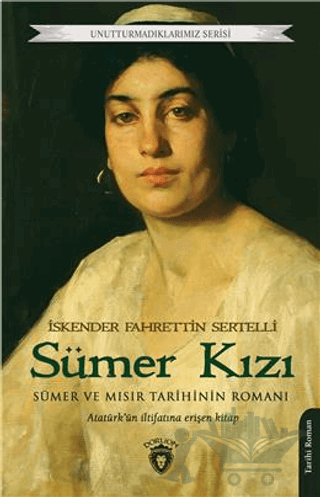 Unutturmadıklarımız Serisi - Sümer Kızı