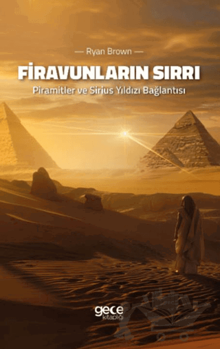 Firavunların Sırrı - Piramitler ve Sirius Yıldızı Bağlantısı