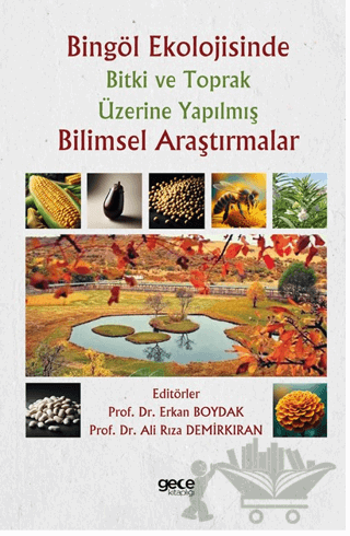 Bingöl Ekolojisinde Bitki ve Toprak Üzerine Yapılmış Bilimsel Araştırmalar
