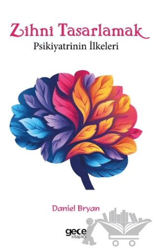 Zihni Tasarlamak Psikiyatrinin İlkeleri