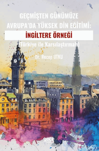 Geçmişten Günümüze Avrupa’da Yüksek Din Eğitimi:İngiltere Örneği