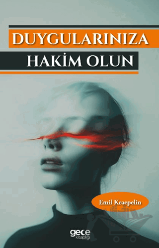 Duygularınıza Hakim Olun