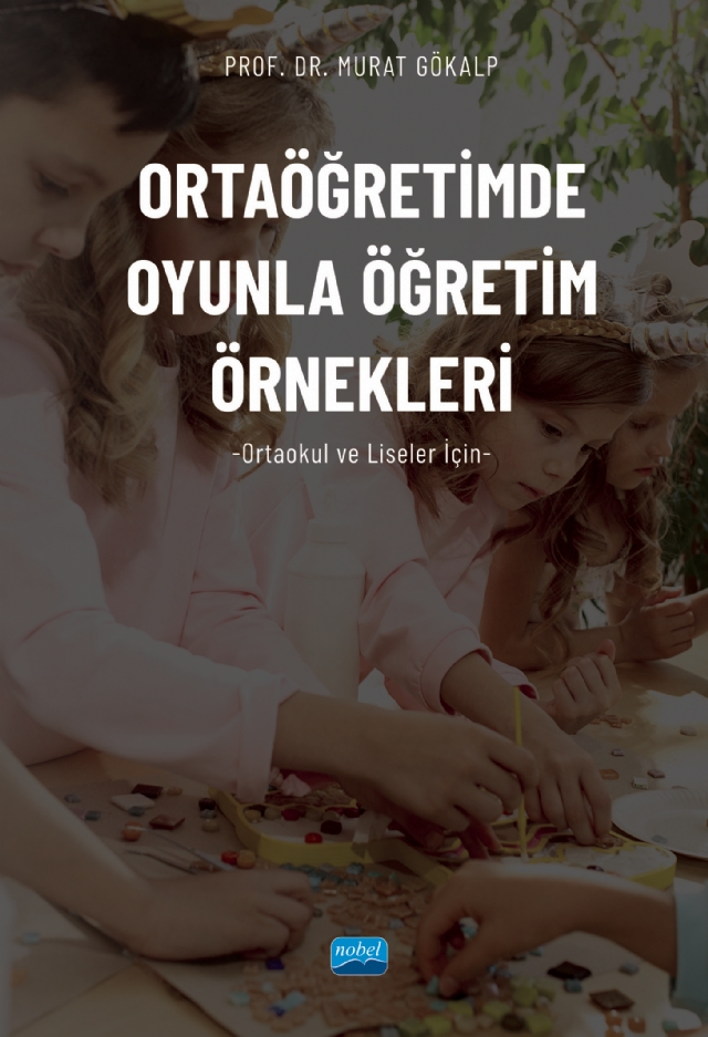 ORTAÖĞRETİMDE OYUNLA ÖĞRETİM ÖRNEKLERİ (Ortaokul ve Liseler İçin)