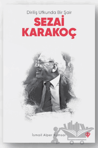 Diriliş Ufkunda Bir Şair Sezai Karakoç