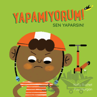 Yapamıyorum! Sen Yaparsın!