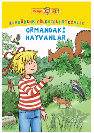 Arkadaşım Elif - Rengarenk Eğlenceli Etkinlik Ormandaki Hayvanlar