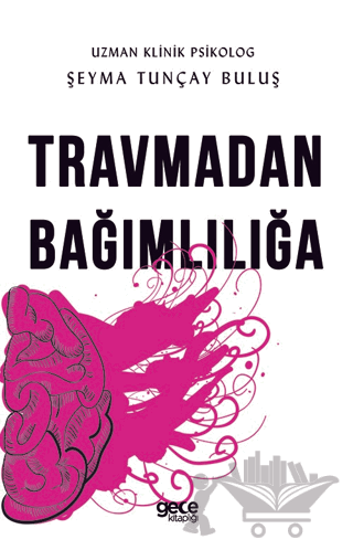 Travmadan Bağımlılığa
