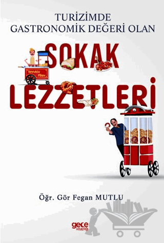 Turizmde Gastronomik Değeri Olan Sokak Lezzetleri