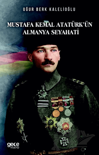 Mustafa Kemal Atatürkün Almanya Seyahati