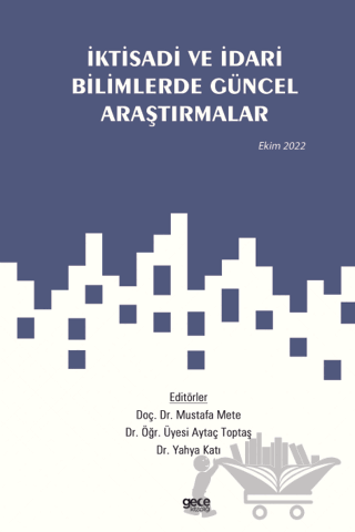 İktisadi ve İdari Bilimlerde Güncel Araştırmalar / Ekim 2022