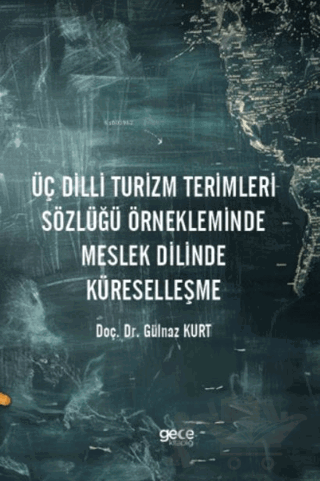 Üç Dilli Turizm Terimleri Sözlüğü Örnekleminde Meslek Dilinde Küreselleşme