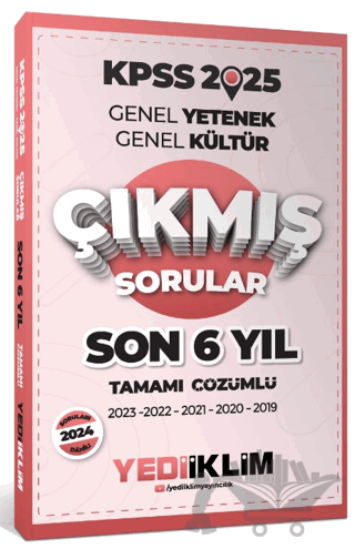2025 KPSS Genel Yetenek Genel Kültür Son 6 Yıl Tamamı Çözümlü Çıkmış Sorular