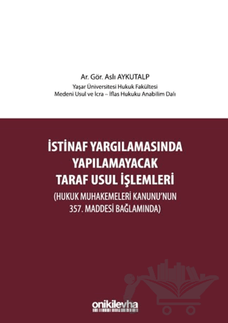 İstinaf Yargılamasında Yapılamayacak Taraf Usul İşlemleri