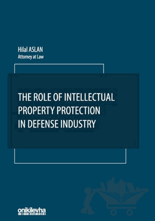The Role Of Intellectual Property Protection in Defense Industry