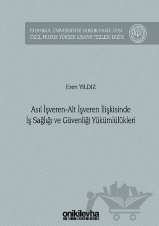 Asıl İşveren - Alt İşveren İlişkisinde İş Sağlığı ve Güvenliği Yükümlülükleri