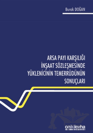 Arsa Payı Karşılığı İnşaat Sözleşmesinde Yüklenicinin Temerrüdünün Sonuçları