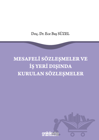 Mesafeli Sözleşmeler ve İş Yeri Dışında Kurulan Sözleşmeler