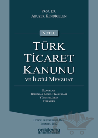 Notlu Türk Ticaret Kanunu ve İlgili Mevzuat