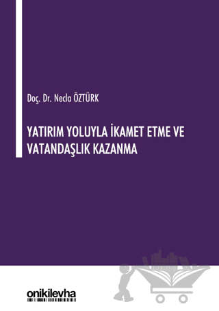Yatırım Yoluyla İkamet Etme ve Vatandaşlık Kazanma