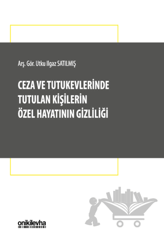 Ceza ve Tutukevlerinde Tutulan Kişilerin Özel Hayatının Gizliliği