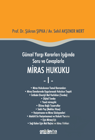 Güncel Yargı Kararları Işığında Soru ve Cevaplarla Miras Hukuku - 1