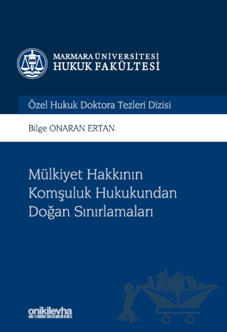 Mülkiyet Hakkının Komşuluk Hukukundan Doğan Sınırlamaları