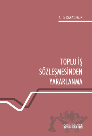 Toplu İş Sözleşmesinden Yararlanma