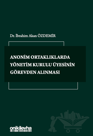 Anonim Ortaklıklarda Yönetim Kurulu Üyesinin Görevden Alınması