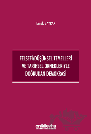Felsefi/Düşünsel Temelleri ve Tarihsel Örnekleriyle Doğrudan Demokrasi