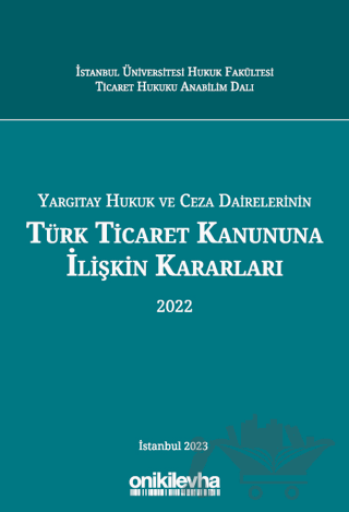Yargıtay Hukuk ve Ceza Dairelerinin Türk Ticaret Kanununa İlişkin Kararları