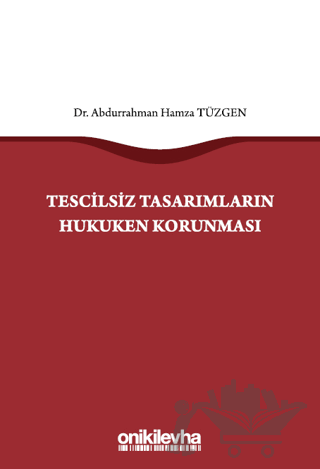 Tescilsiz Tasarımların Hukuken Korunması