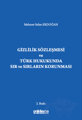 Gizlilik Sözleşmesi ve Türk Hukukunda Sır ve Sırların Korunması