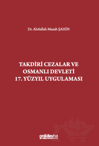 Takdiri Cezalar ve Osmanlı Devleti 17. Yüzyıl Uygulaması