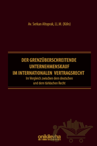 Der Grenzüberschreitende Unternehmenskauf im İnternationalen Vertragsrecht