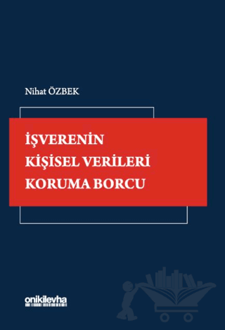 İşverenin Kişisel Verileri Koruma Borcu