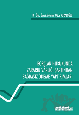 Borçlar Hukukunda Zararın Varlığı Şartından Bağımsız Ödeme Yaptırımları