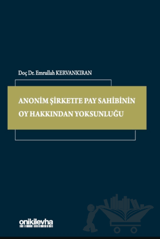 Anonim Şirkette Pay Sahibinin Oy Hakkından Yoksunluğu