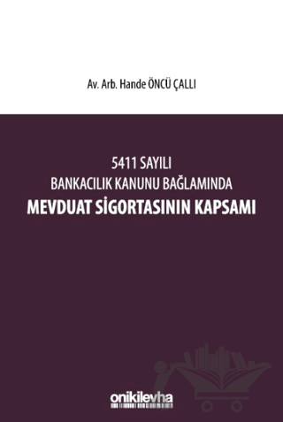 5411 Sayılı Bankacılık Kanunu Bağlamında Mevduat Sigortasının Kapsamı