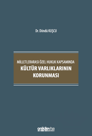 Milletlerarası Özel Hukuk Kapsamında Kültür Varlıklarının Korunması
