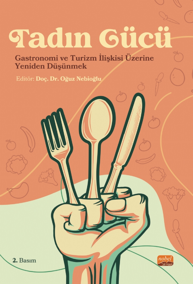 TADIN GÜCÜ - Gastronomi ve Turizm İlişkisi Üzerine Yeniden Düşünmek