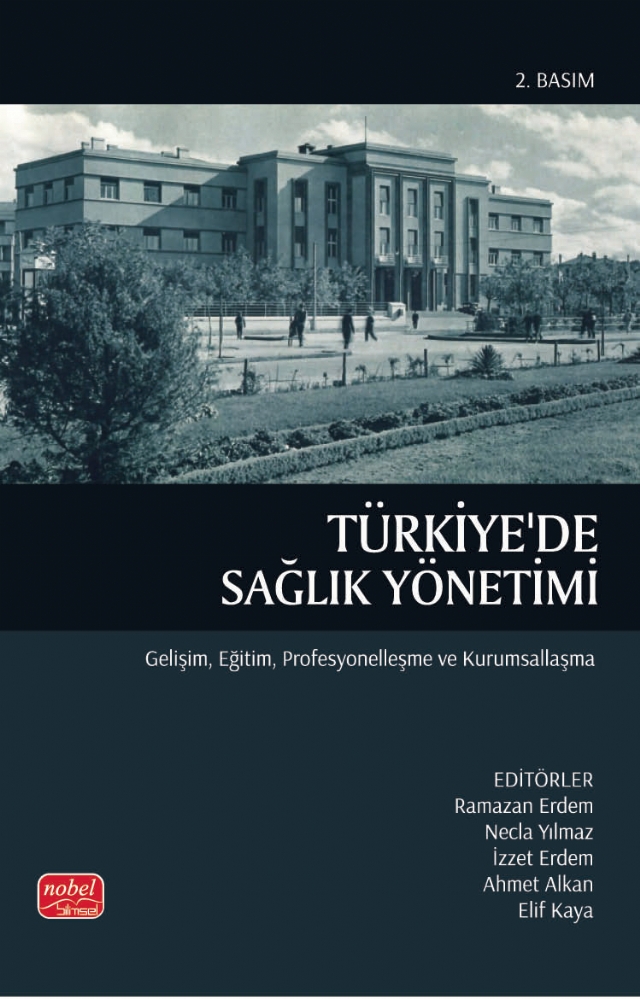 TÜRKİYE'DE SAĞLIK YÖNETİMİ - Gelişim, Eğitim, Profesyonelleşme ve Kurumsallaşma