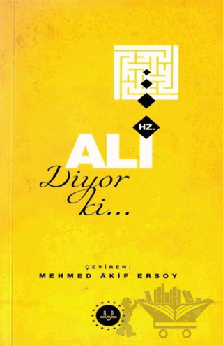 Hz. Ali Diyor ki…