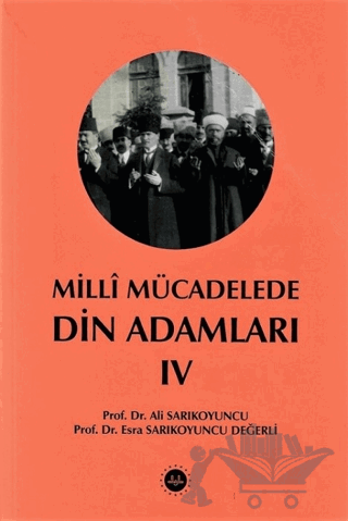 Milli Mücadelede Din Adamları Cilt IV