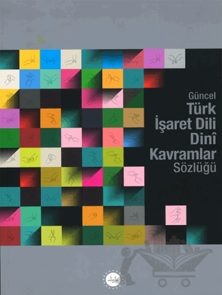 Güncel Türk İşaret Dili Dini Kavramlar Sözlüğü