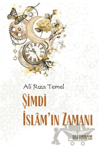 Şimdi İslam’ın Zamanı