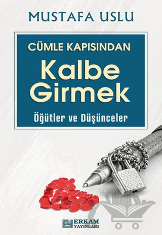 Cümle Kapısından Kalbe Girmek (Öğütler ve Düşünceler)
