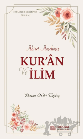 Ahiret Amelimiz - Kur’an ve İlim
