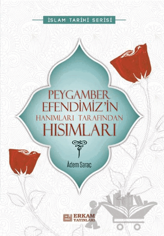 Peygamber Efendimiz’in Hanımları Tarafından Hısımları