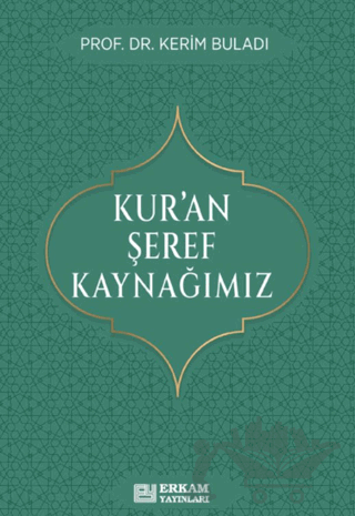 Kur’an Şeref Kaynağımız