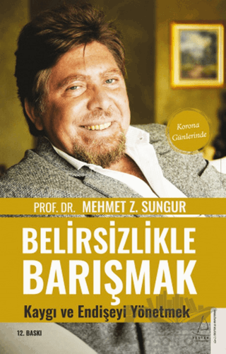Belirsizlikle Barışmak Kaygı ve Endişeyi Yönetmek